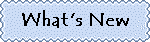 What's New!